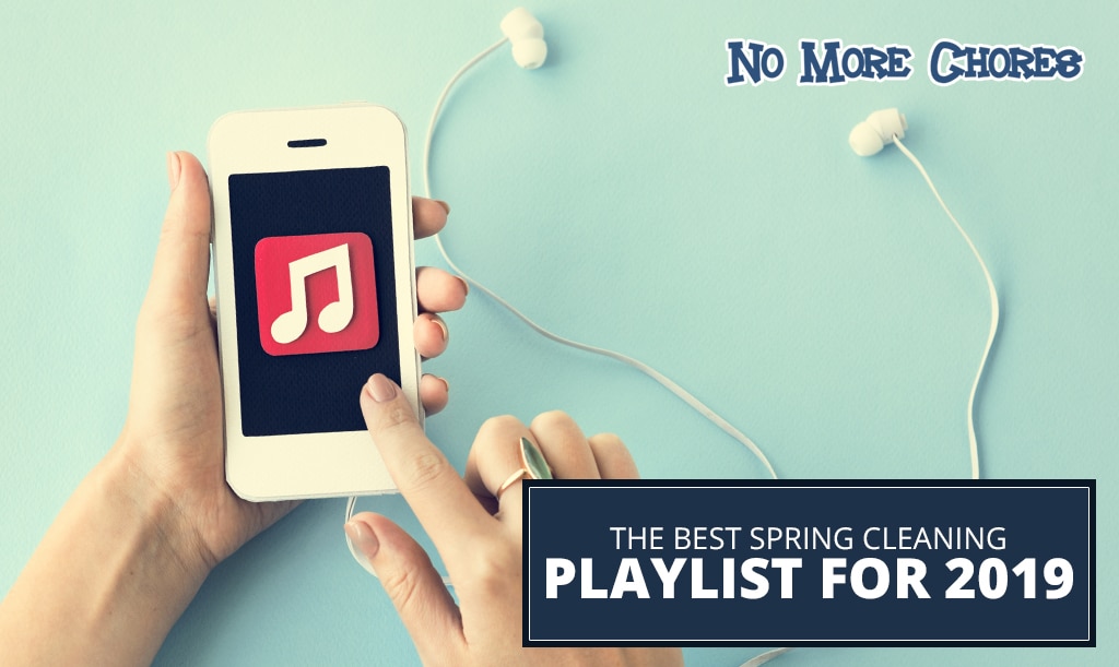 The Best Spring Cleaning Playlist for 2019