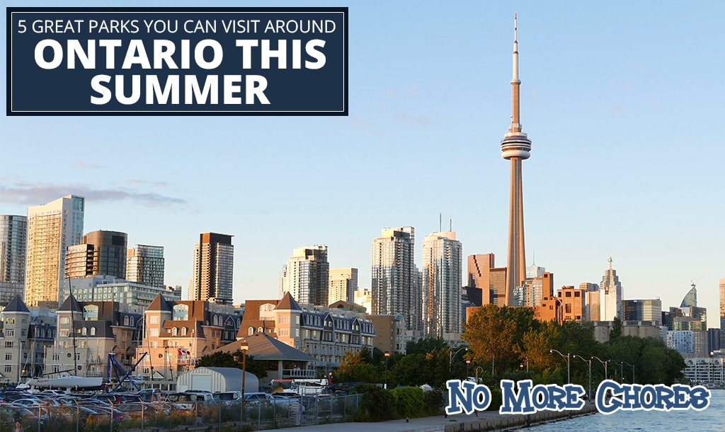 5 Great Parks You Can Visit around Ontario This Summer