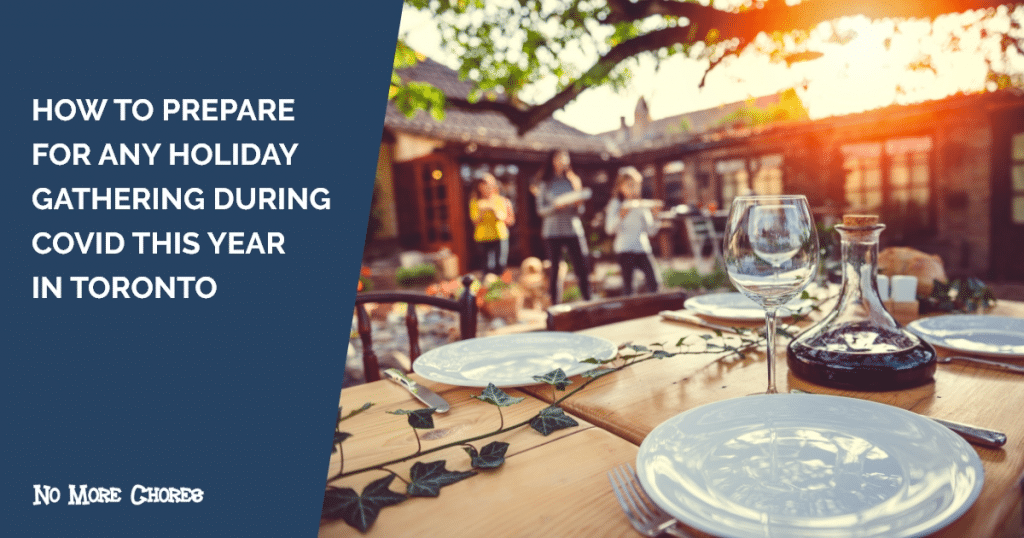 How To Prepare For Any Holiday Gathering During Covid This Year In Toronto